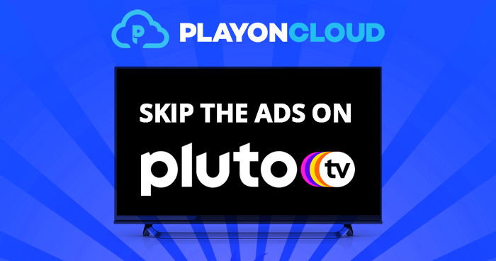 Skip the ads on Pluto TV with PlayOn Cloud