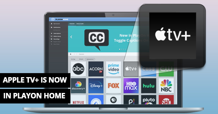 Now You Can Watch and Record Apple TV+ with PlayOn Home.